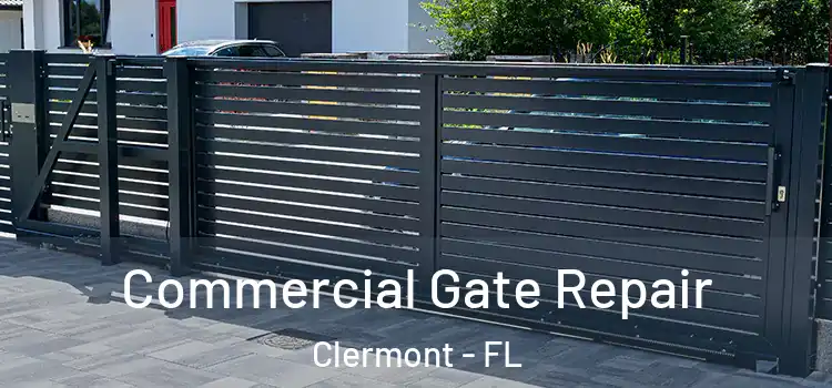 Commercial Gate Repair Clermont - FL