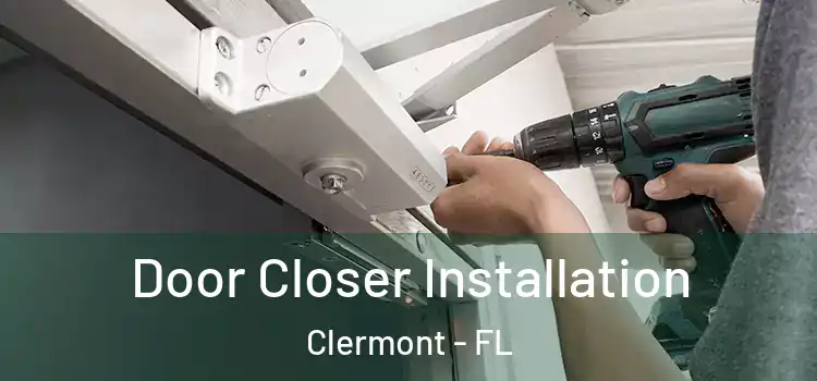 Door Closer Installation Clermont - FL