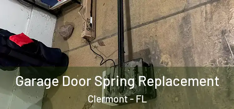  Garage Door Spring Replacement Clermont - FL