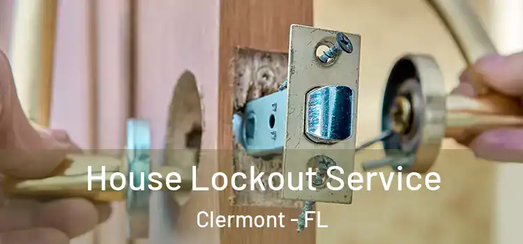 House Lockout Service Clermont - FL