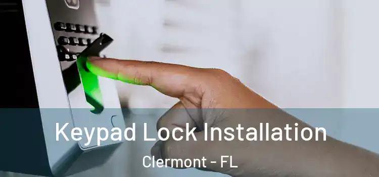 Keypad Lock Installation Clermont - FL