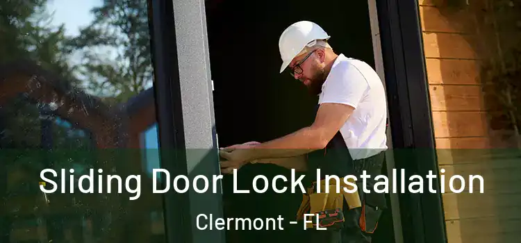 Sliding Door Lock Installation Clermont - FL