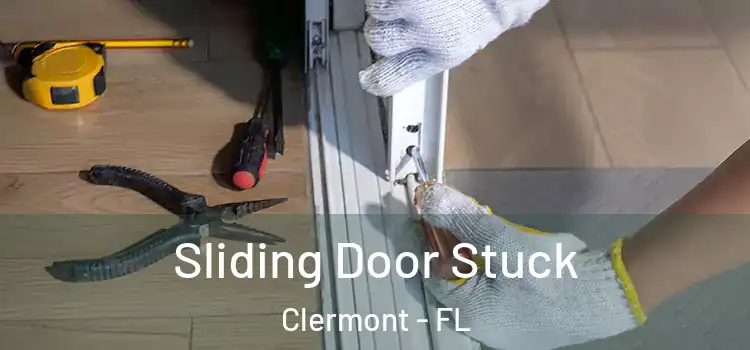 Sliding Door Stuck Clermont - FL